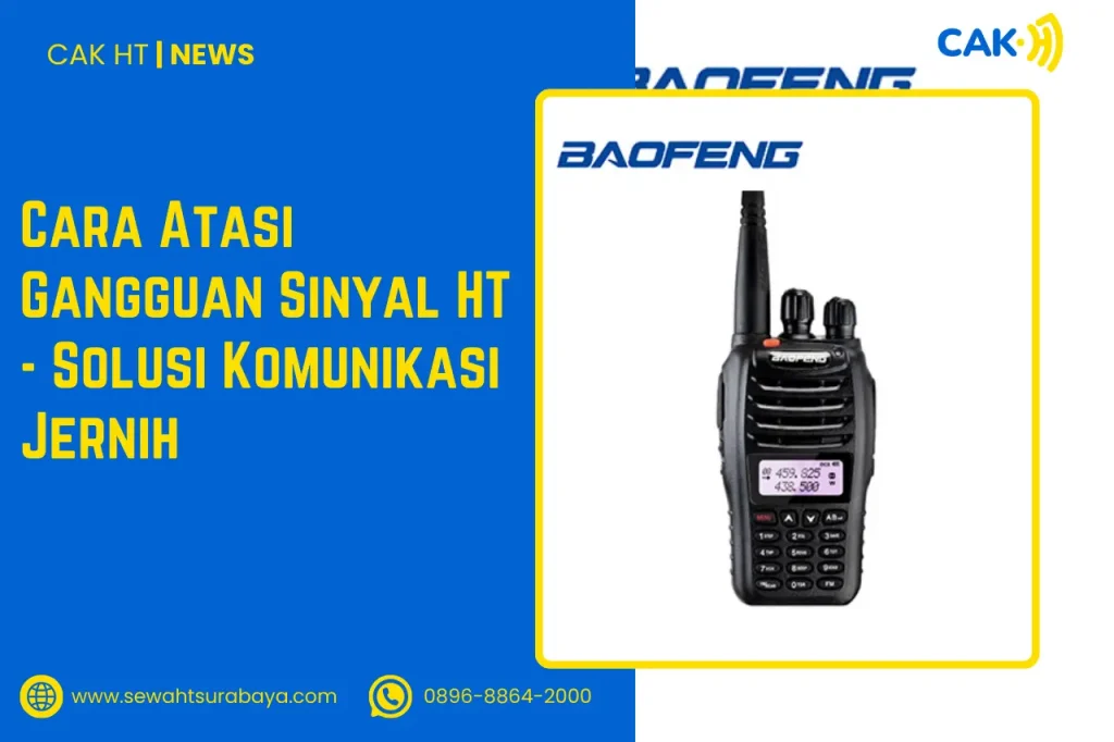 Cara Atasi Gangguan Sinyal HT