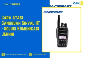 Cara Atasi Gangguan Sinyal HT