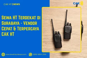 Sewa HT Terdekat di Surabaya