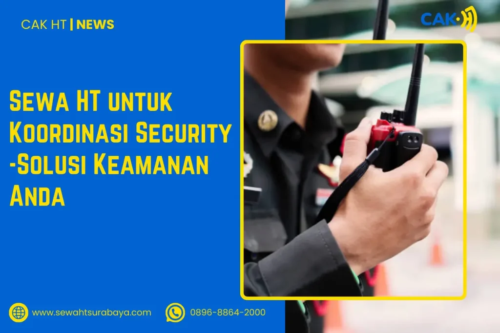 Sewa HT untuk Koordinasi Security