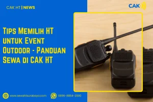 Tips Memilih HT untuk Event Outdoor